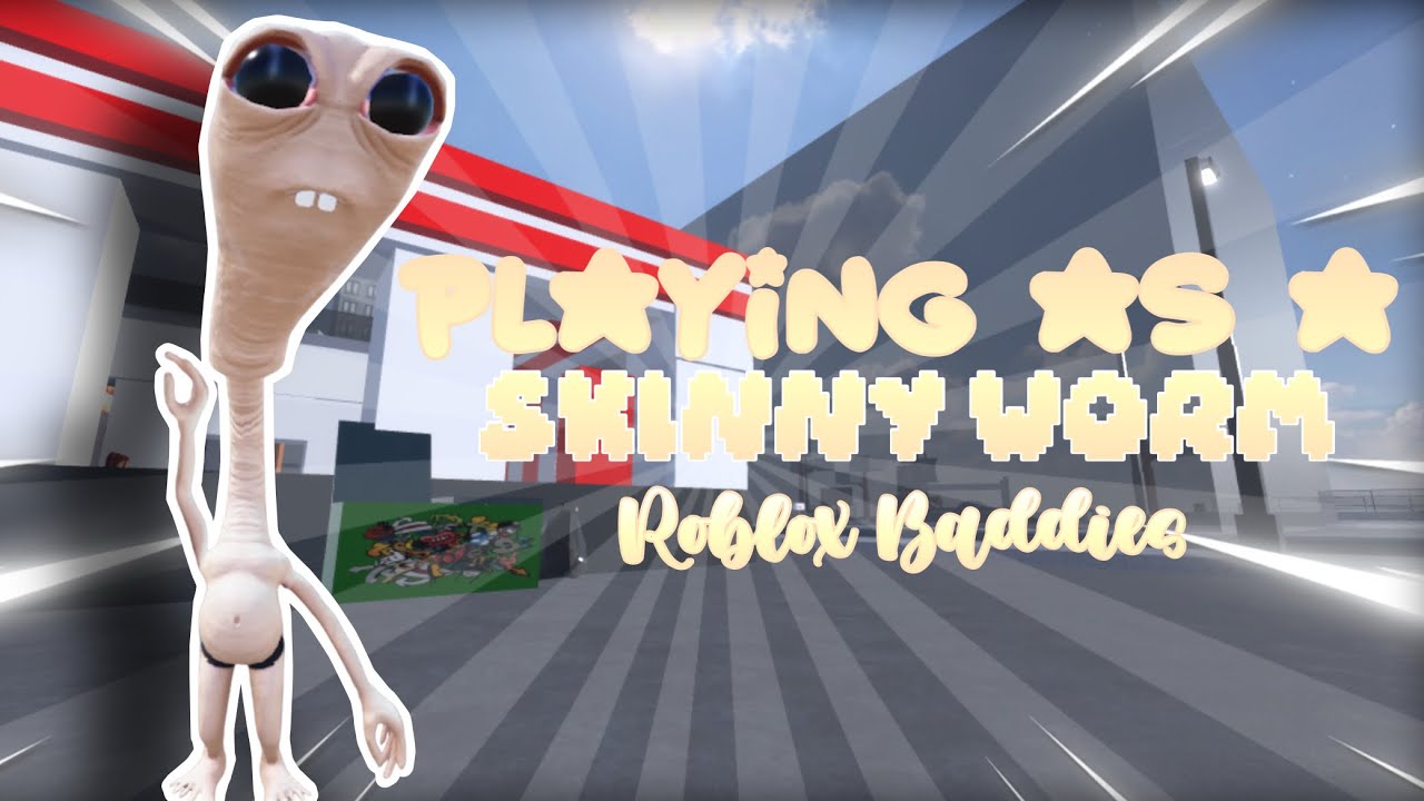 Играю за тощего червяка в ROBLOX Baddies