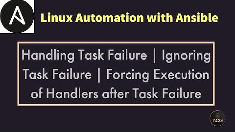 #17: How to handle Task Failure in Ansible Playbook | Ignoring Task Failure | Forcing Handler to run