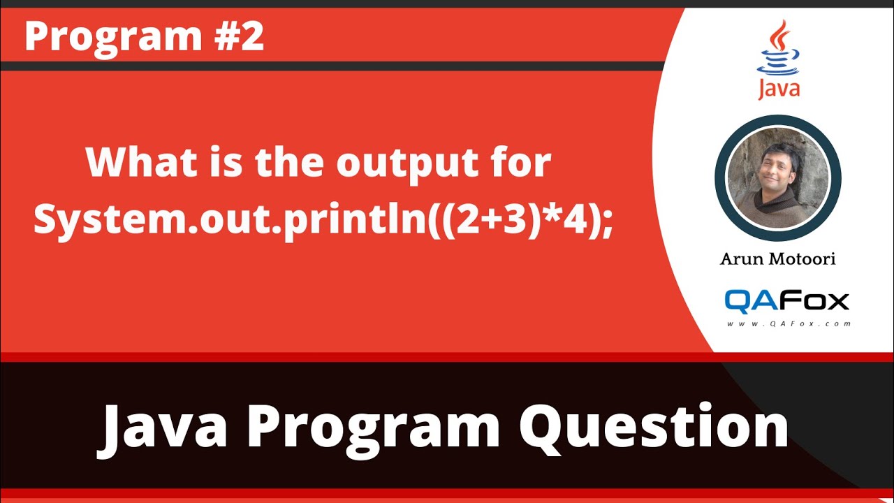 Java Program - What is the output for System.out.println((2+3)*4 ...