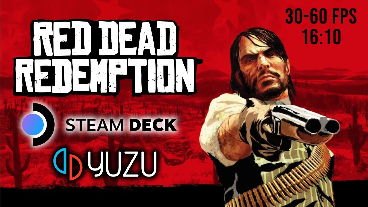 Red Dead Redemption (Switch - Yuzu) 30-60FPS Gameplay and Settings - Steam  Deck 