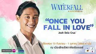 Once You Fall In Love - Josh Dela Cruz  ( งานแถลงข่าว WATERFALL a new musical)