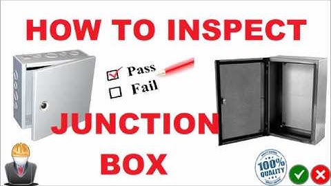 How to Inspect Junction Box