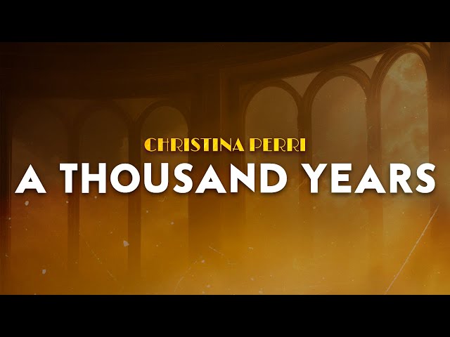 Christina Perri - A Thousand Years | From Twilight (Lyrics)