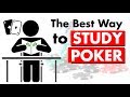 How to Study Poker Like the Pros: The Best Way to Study Poker