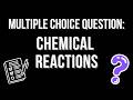 MCQ: Reactions