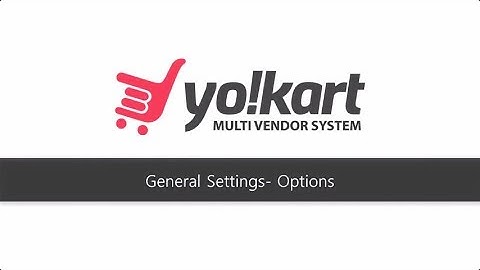 General Settings of Yo!Kart, an Ideal Marketplace Model of eCommerce