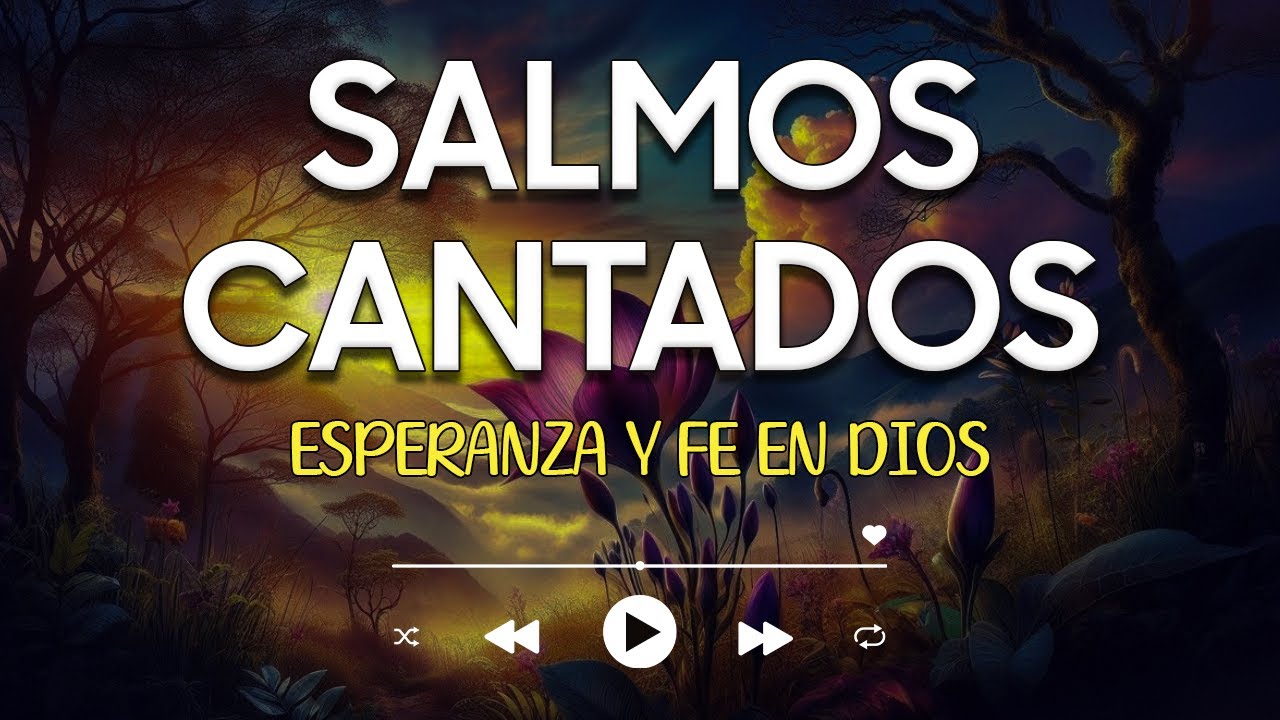 SALMOS CANTADOS para Orar y Confiar 🙏 | Música Cristiana 🕊️ | Esperanza ...