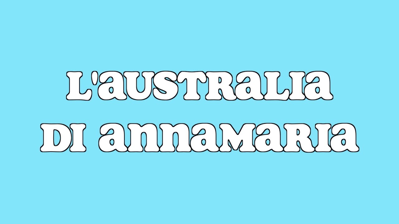 L'Australia di Annamaria
