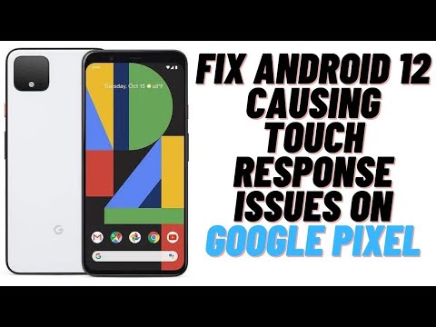 How to Fix Android 12 Causing Touch Response issues on Google Pixel Series