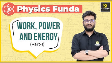 Work, Power & Energy | Physics Funda | Physics By Shriyesh Sir | Utkarsh Neet Jee