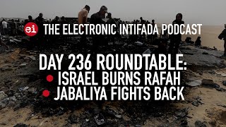 Breaking news and analysis on day 236 of Gaza's Al-Aqsa Flood | The Electronic Intifada Podcast