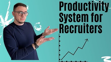 PRODUCTIVITY System For RECRUITERS | How to BOOST your PERFORMANCE?! | Talent Acquisition (2021)