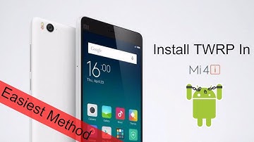 How To Install TWRP In Mi4i | Easiest Method | [ Full Guide ] 2017