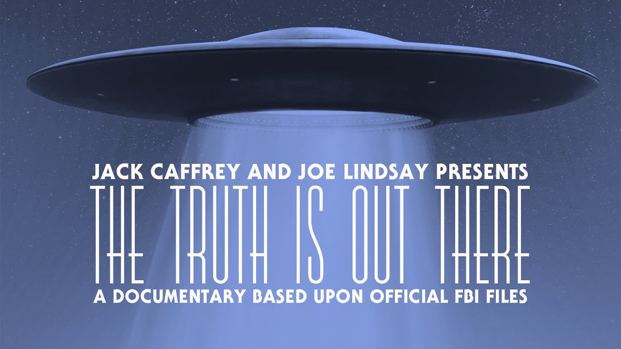 The Truth Is Out There ~ Dir. Jack Caffrey