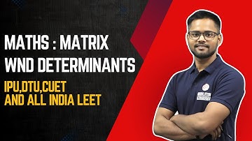Applied Maths Matrix & Determinant Masterclass-5|  2:00PM Best Coaching for IPU, DTU ALL India LEET