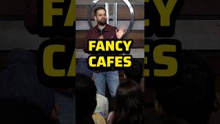 Fancy restaurants and cafes - #hindistandupcomedy #standupcomedy