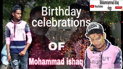 My Birthday celebrations |MOHAMMAD ISHAQ VLOGS|