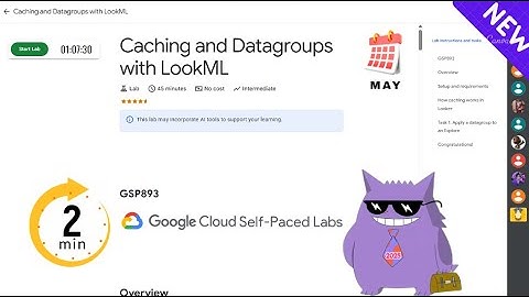 Caching and Datagroups with LookML | #2025 | #GSP893 |#qwiklabs |Solution