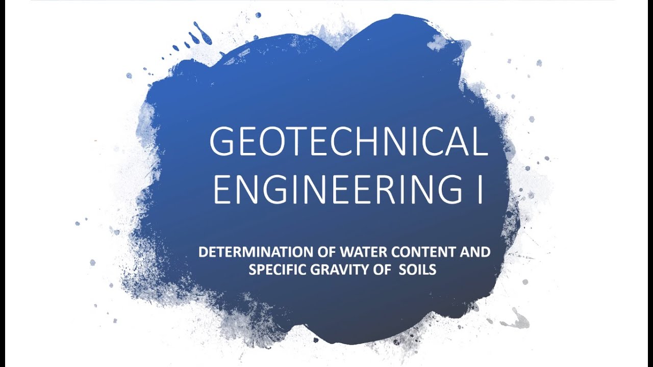 Geotechnical Engineering Topic Water Content And Specific Gravity 