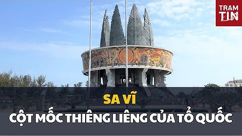 SA VĨ - CỘT MỐC THIÊNG LIÊNG CỦA TỔ QUỐC