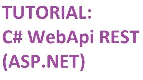Tutorial: Creando WebApi Rest con C# ASP.NET - Retorno XML y JSON