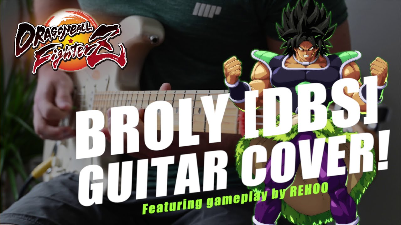 Dragon Ball FighterZ Guitar Cover - DBS Broly OST feat REHOO Gameplay 【ドラゴンボールファイターズ】ブロリーBGM【ギターカバー】