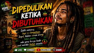 DIPEDULIKAN SAAT DIBUTUHKAN - LIRIK LAGU PENUH MAKNA KEHIDUPAN