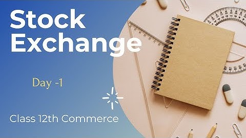 Day 1 l Stock Exchange l Class 12th l Secretarial Practice