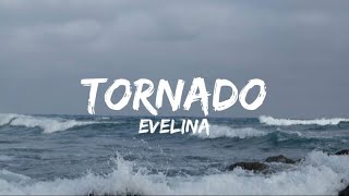 Evelina - Tornado (Lyrics)