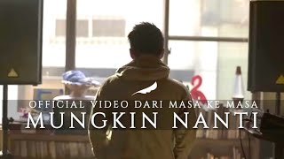 NOAH - Mungkin Nanti Dari Masa ke Masa