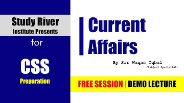 Current Affairs | Demo | Waqas Iqbal | CSS | Study River | CSS Club