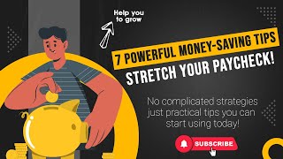 7 Powerful Money-Saving Tips to Stretch Your Paycheck!