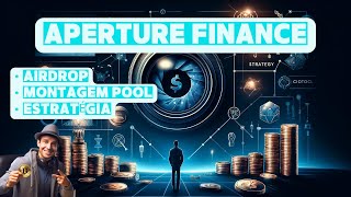 APERTURE FINANCE - AIRDROP - AUTOMATIZAÇÃO DE POOLS