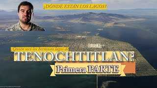 ¿Dónde están los enormes lagos  de #tenochtitlan ? ¿Por qué desaparecieron? ¿Quién los secó? Parte 1