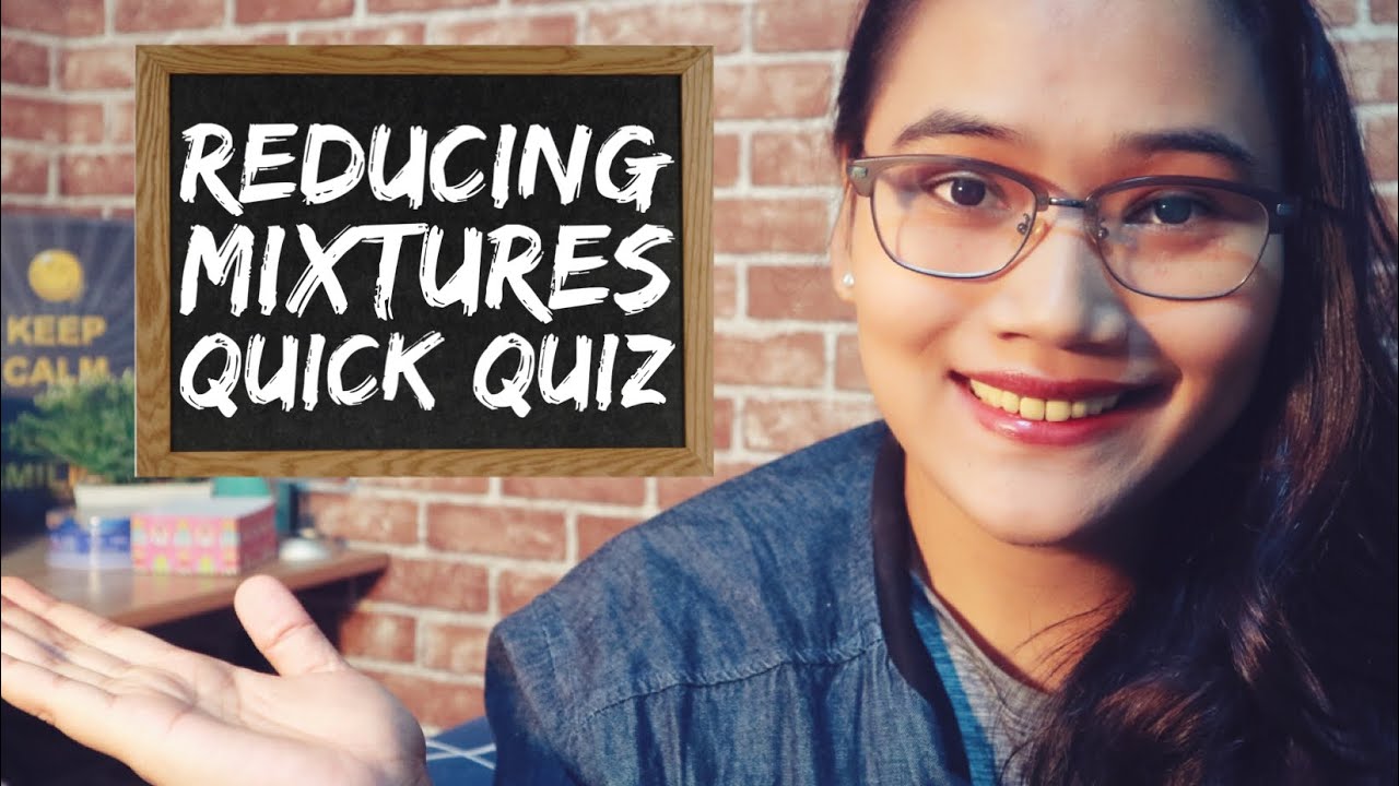 Quick Quiz: Reducing the Mixture - YouTube