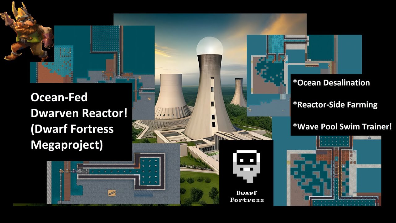 Ocean-Fed Dwarven Reactor! (Dwarf Fortress Megaproject)