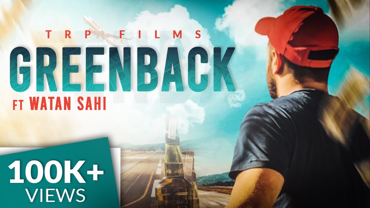 GREENBACK (FULL VIDEO) Watan Sahi TRP Films Latest Punjabi Song