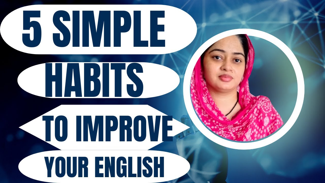 5 Simple HABITS to Become FLUENT in English | Improve Your English # ...