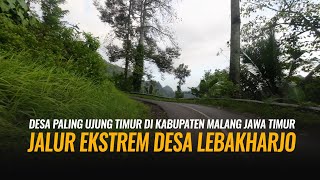 EXTREME Route of LEBAKHARJO Village I, the Easternmost Village in Malang Regency