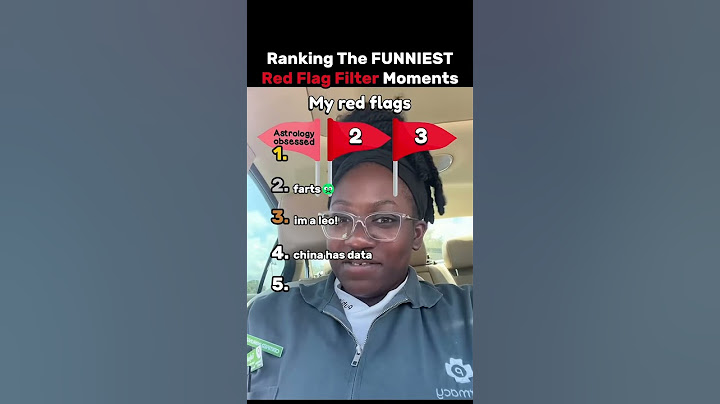 Ranking The Top 5 Funniest Red Flag Filter Moments