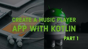 How To Build Music Player App With Kotlin | Android | Part -1
