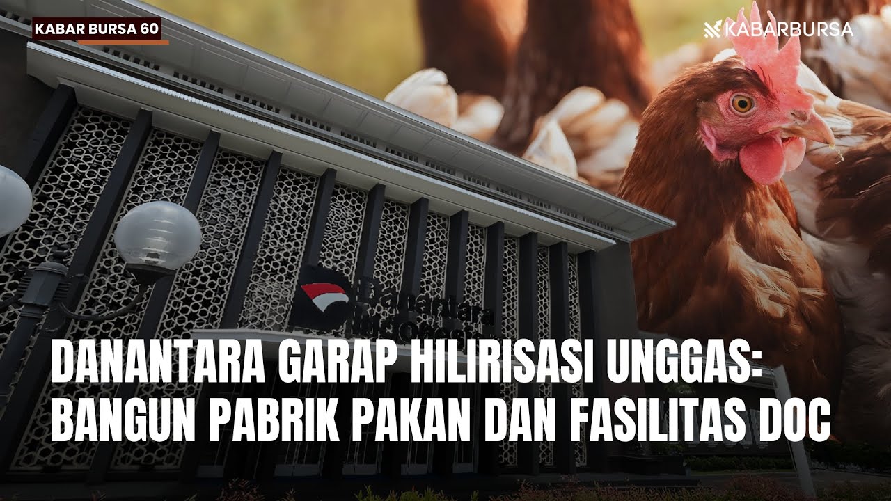 [LIVE] Danantara Garap Hilirisasi Unggas: Bangun Pabrik Pakan dan Fasilitas DOC