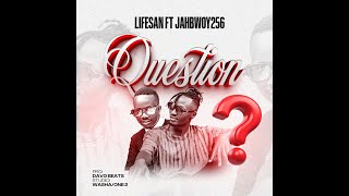 Question. - Lifesan Ft Jahbwoy256. Producer Davo Beats