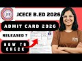 jcece bed admit card 2026 | jharkhand b.ed entrance admit card 2026