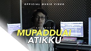 MUPADDUAI ATIKKU - Lagu bugis sedih - Karya [ Agung fany ]