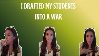 I Drafted My Students into War