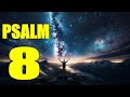 Psalm 8 Reading: Marveling at the Majesty of Creation (With words - KJV)