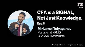 EPS.8 - KPMG Manager: CFA vs. FMVA, & The Art of Business Valuation | Mirkomil Tolaganov | FinEcon