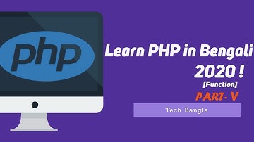 Learn PHP in Bengali Function Web Development Tutorial [Part  V  | Tech Bangla | 2020 ]