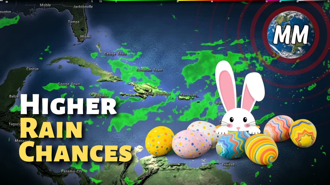 Higher Rain Chances For The Easter Weekend | Caribbean and Bahamas ...